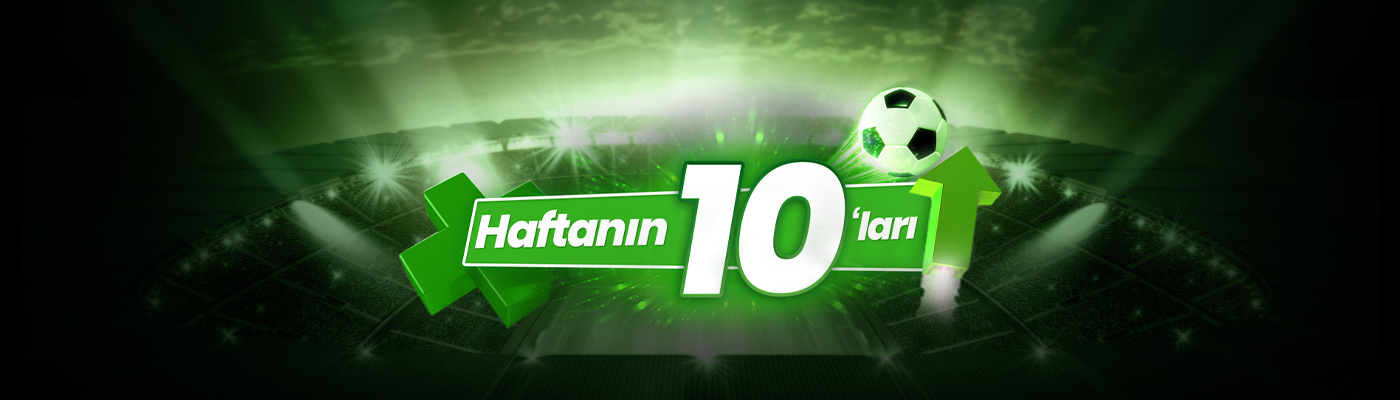 HAFTANIN MAÇLARINA 10 ORAN İLE 2.500 TL KAZAN
